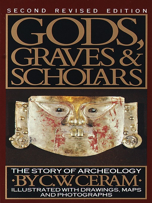 Title details for Gods, Graves & Scholars by C.W. Ceram - Available